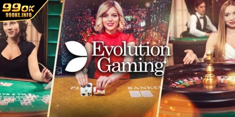 Tham gia cá cược casino tại sảnh Evolution Gaming